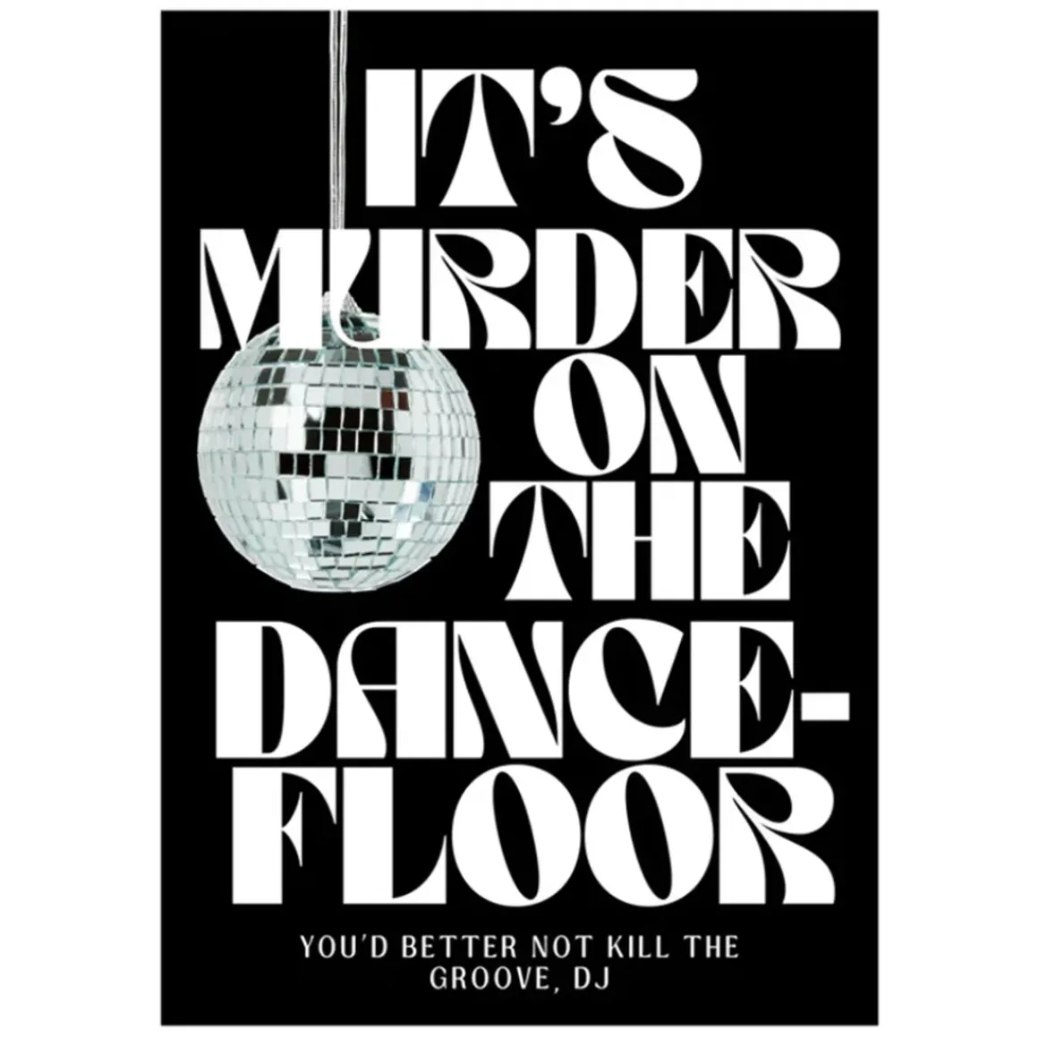 Affiche It's murder on the dancefloor - A4