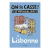 Guide On Se Casse ! Les Meilleurs Spots À Lisbonne