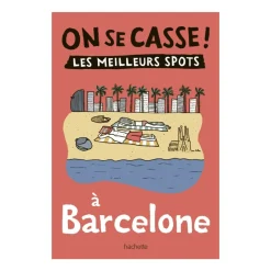Guide On Se Casse ! Les Meilleurs Spots À Barcelone