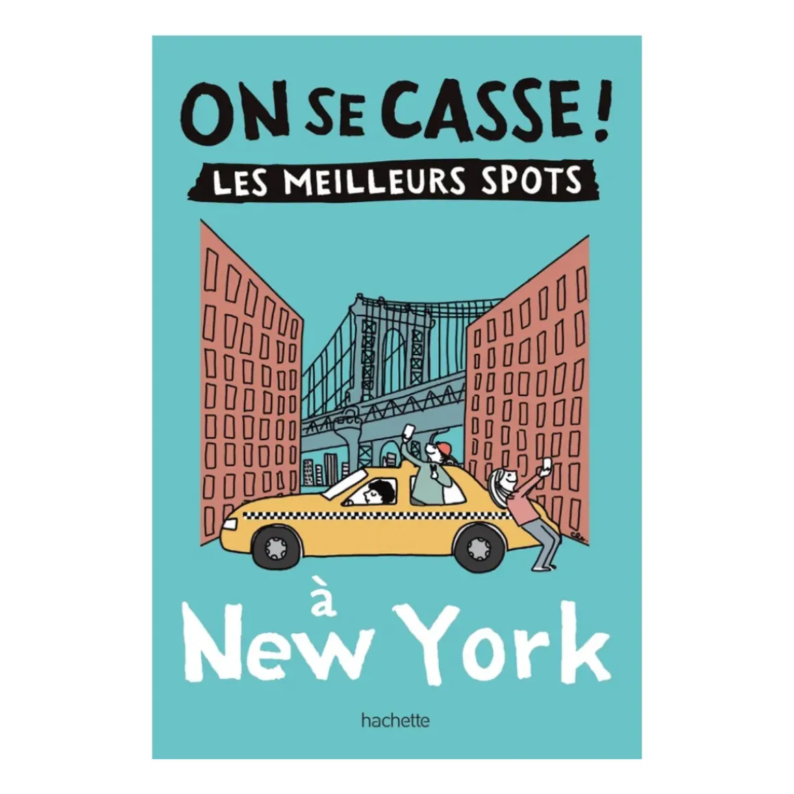 Guide touristique On Se Casse ! Les Meilleurs Spots À New York
