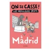 Guide touristique On Se Casse ! Les Meilleurs Spots A Madrid