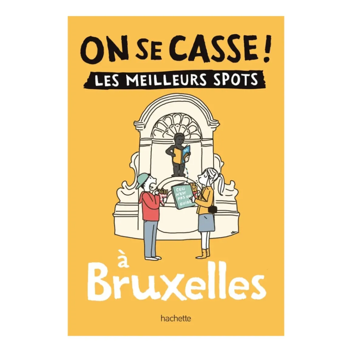 Guide touristique On Se Casse ! Les Meilleurs Spots À Bruxelles