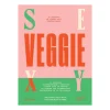 Livre de cuisine Sexy Veggie