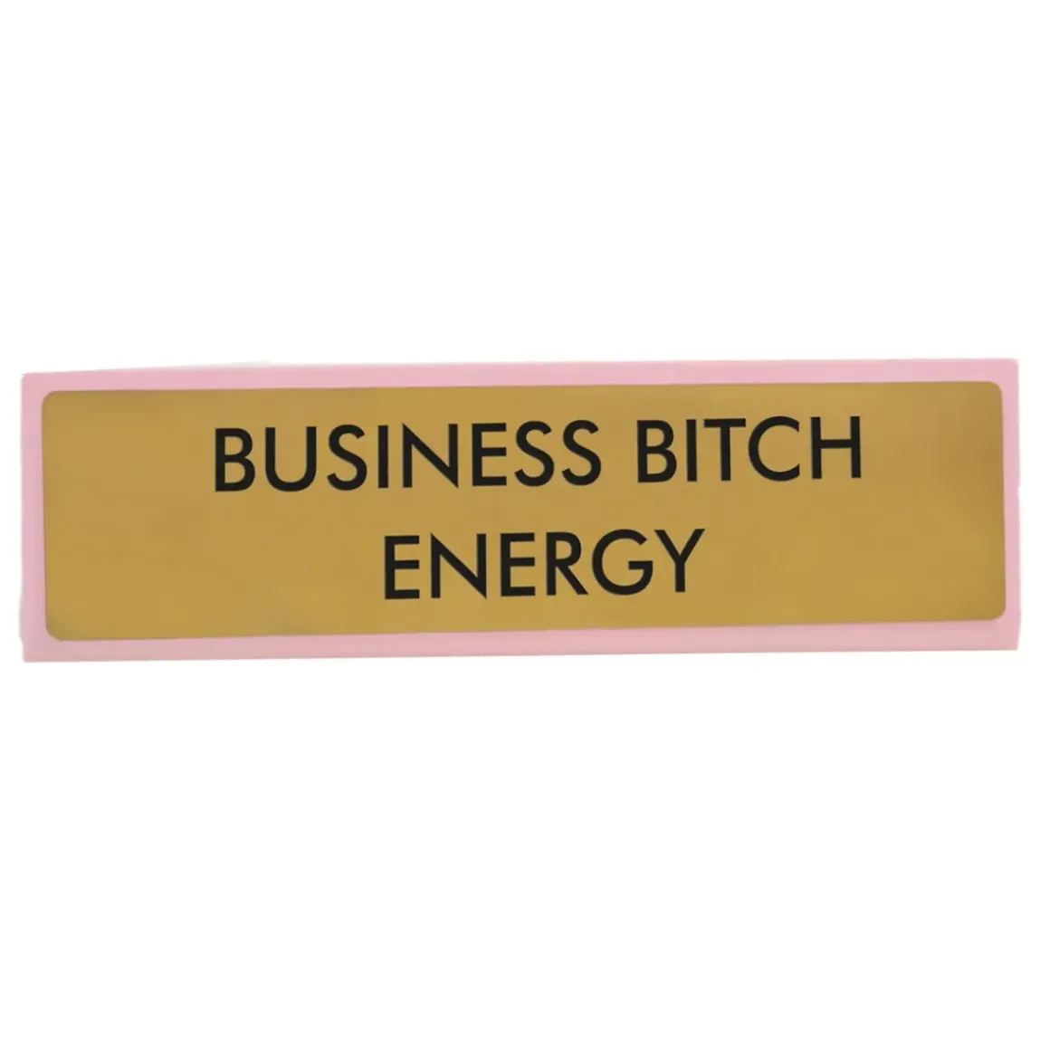Plaque De Bureau Business Bitch Energy